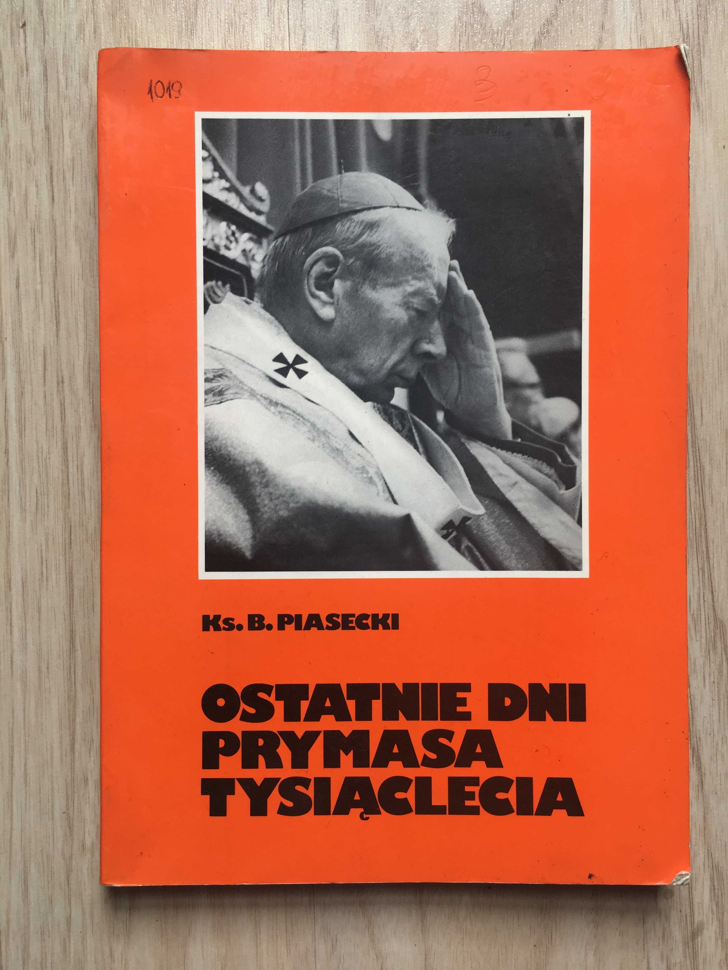 Książka Ostatnie dni prymasa tysiąclecia Ks. B.Piasecki