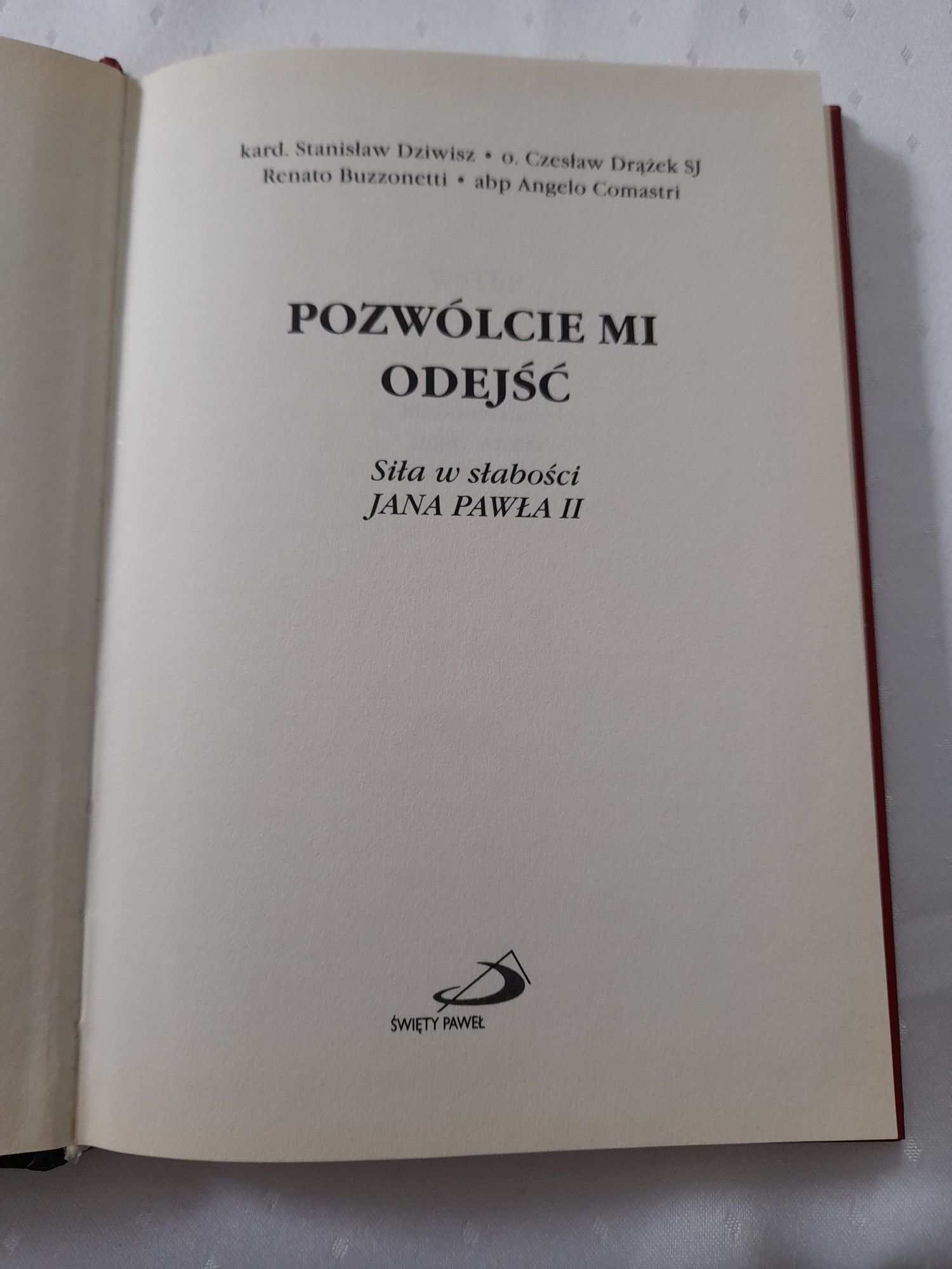 Pozwólcie Mi odejść - siła w słabości Jana Pawła II