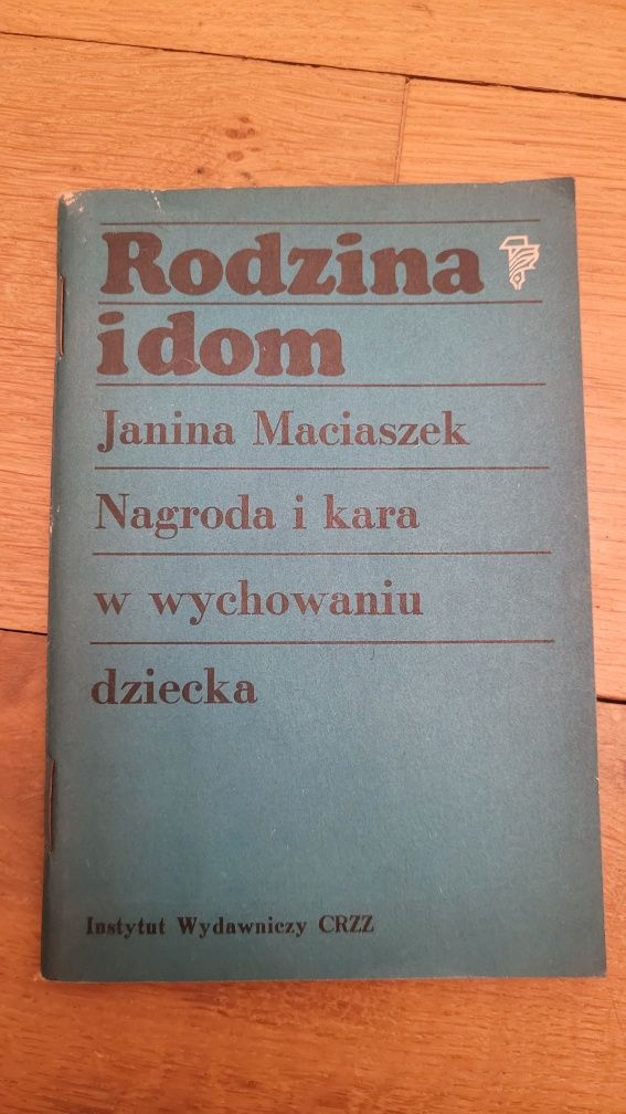 Rodzina i dom. Janina Maciaszek. Nagroda i kara w wychowaniu dziecka