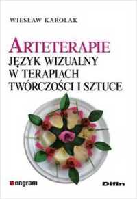 Arteterapie. Język wizualny w terapiach .. - Wiesław Karolak