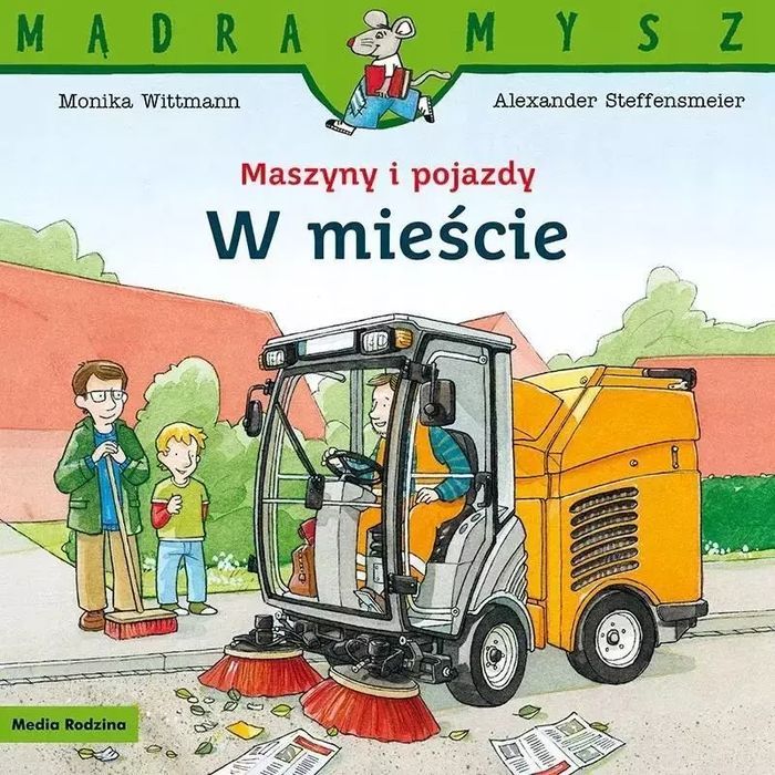Mądra Mysz. Maszyny i pojazdy. W mieście. Media Rodzina. Nowy Produkt