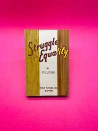 Struggle for Equality - P.S. Joshi