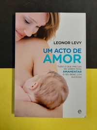 Leonor Levy - Um Acto de Amor