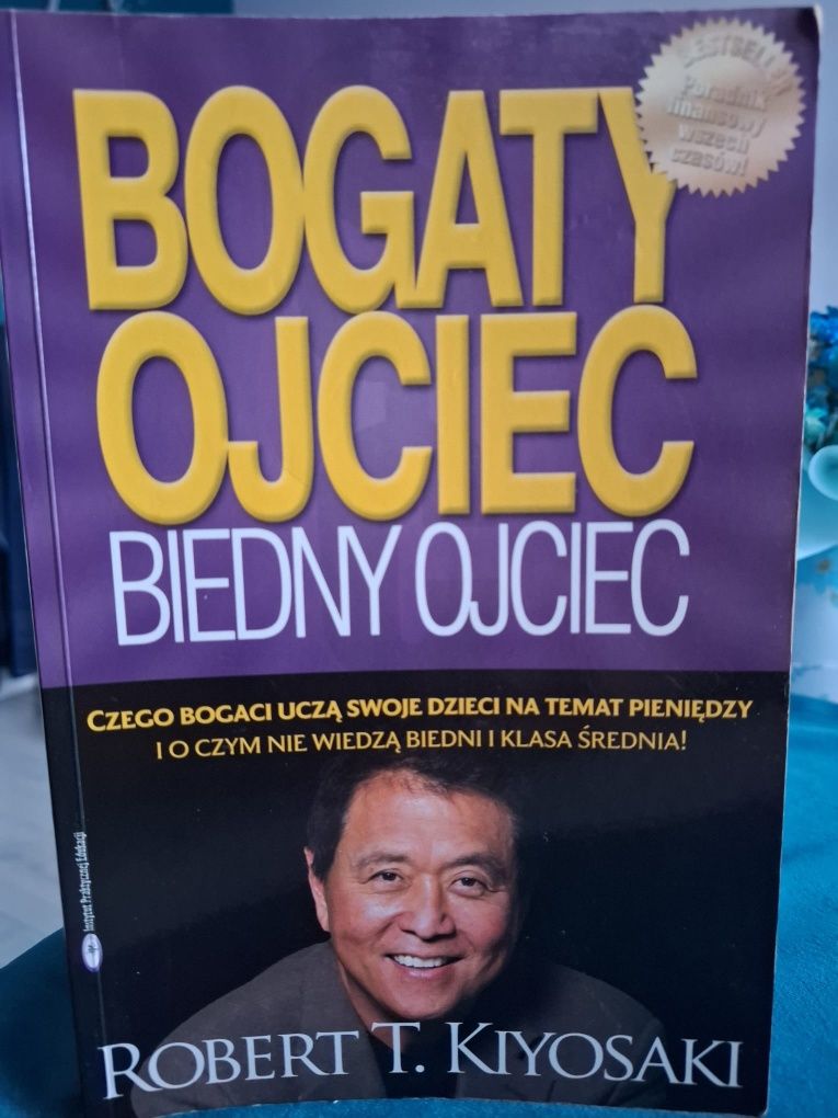 Robert Kiyosaki - bogaty ojciec biedny ojciec