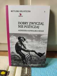 Agnieszka Kowalska-Bojar- Dobry zwyczaj, nie pożyczaj