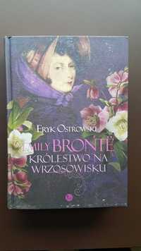 Emily Bronte. Królestwo na wrzosowisku [Eryk Ostrowski]