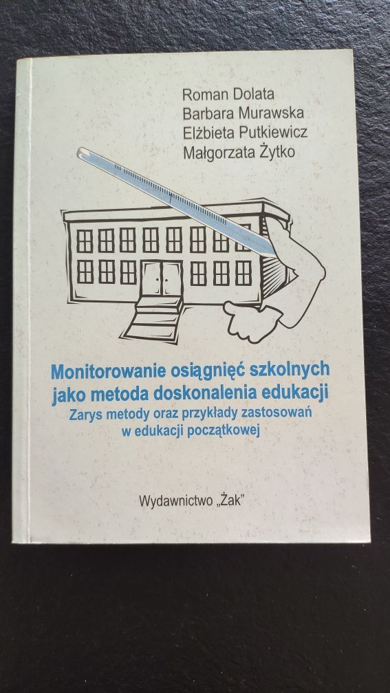 Monitorowanie osiągnięć szkolnych jako metoda doskonalenia edukacji