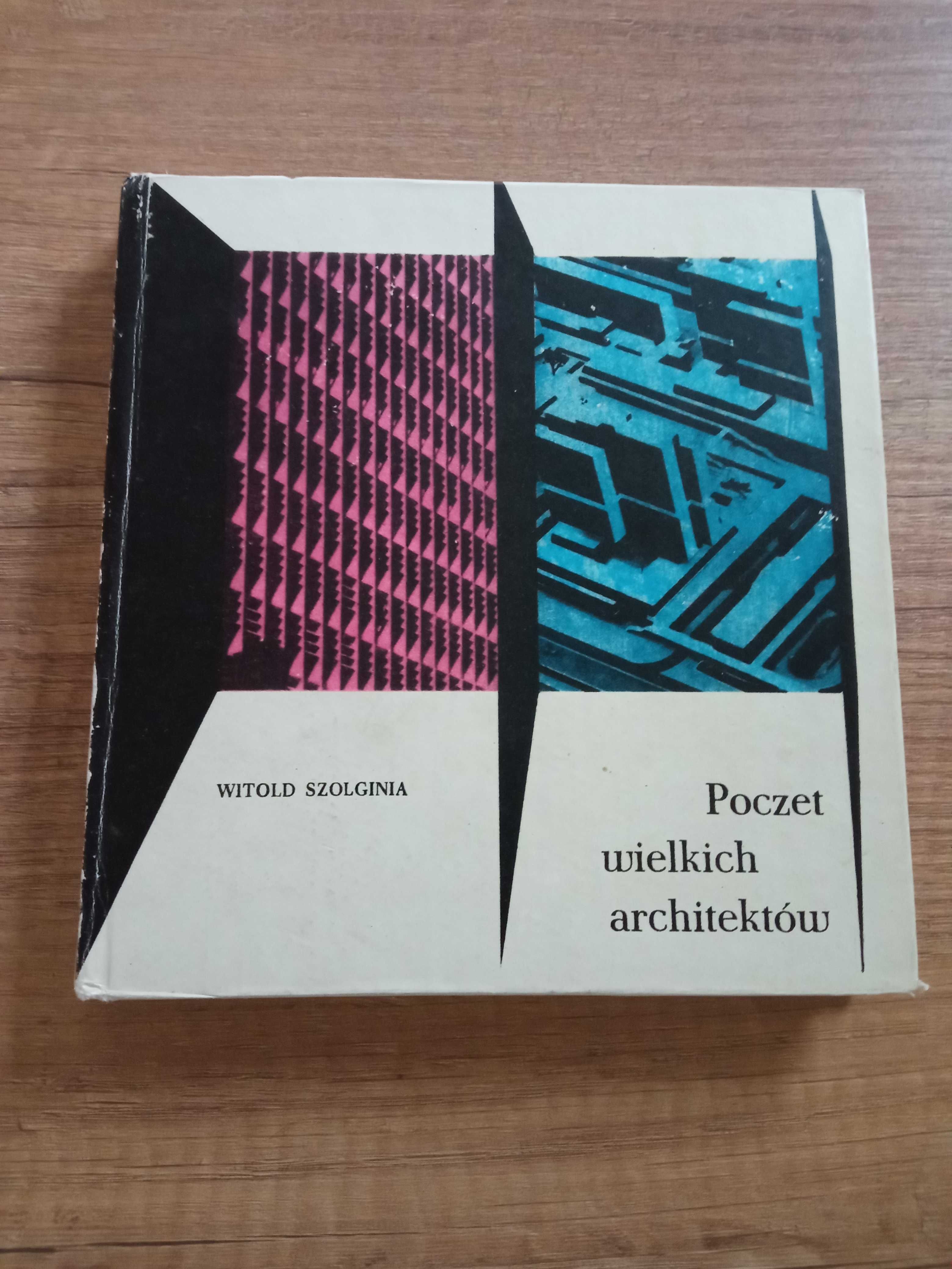 Poczet wielkich architektów - Witold Szolginia