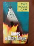 Antes de Dizer Adeus - Mary Higgins Clark