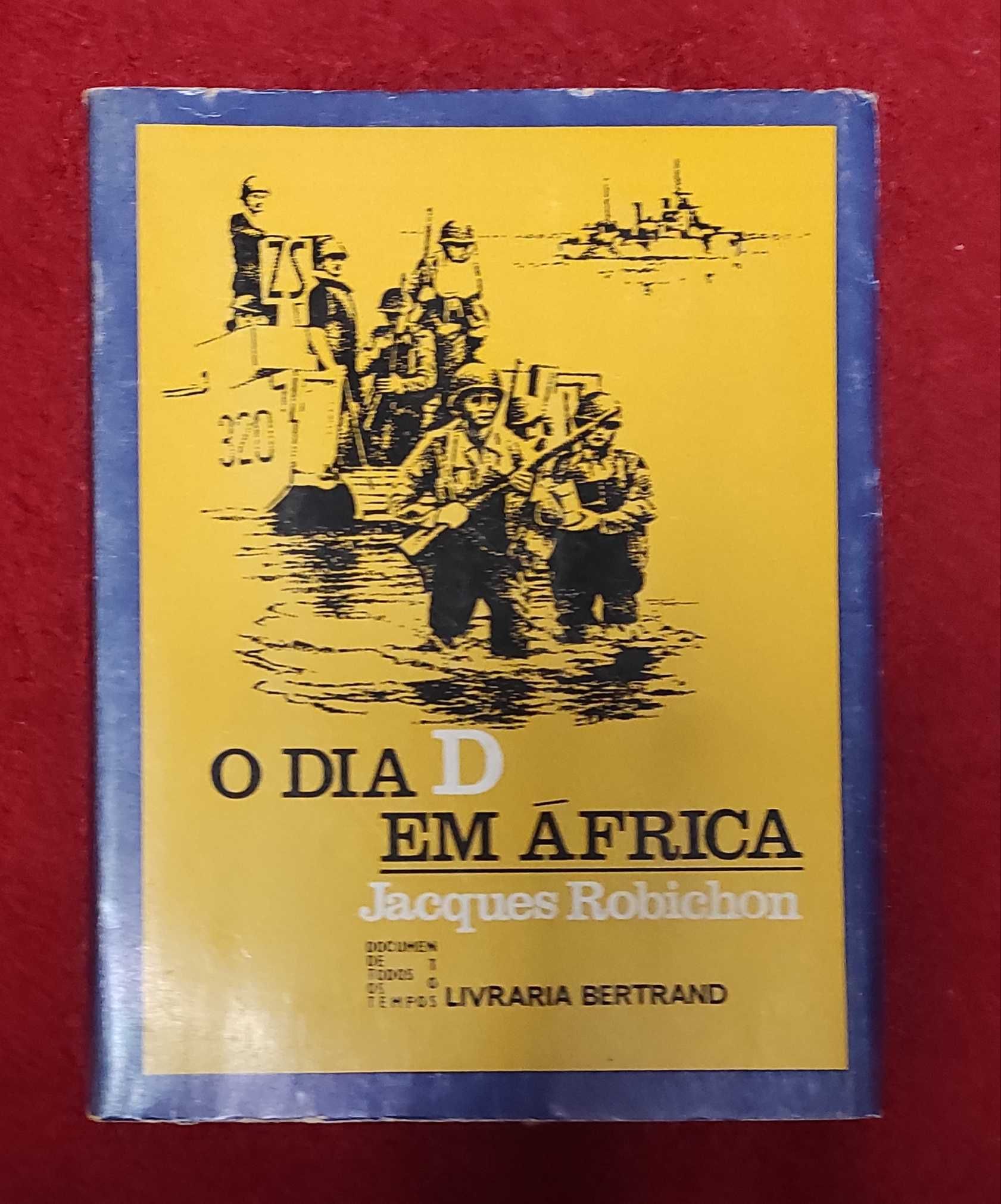 O dia D em África Jacques Robichou