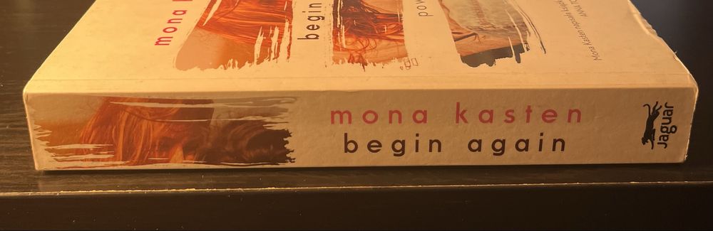 Begin again- mona kasten