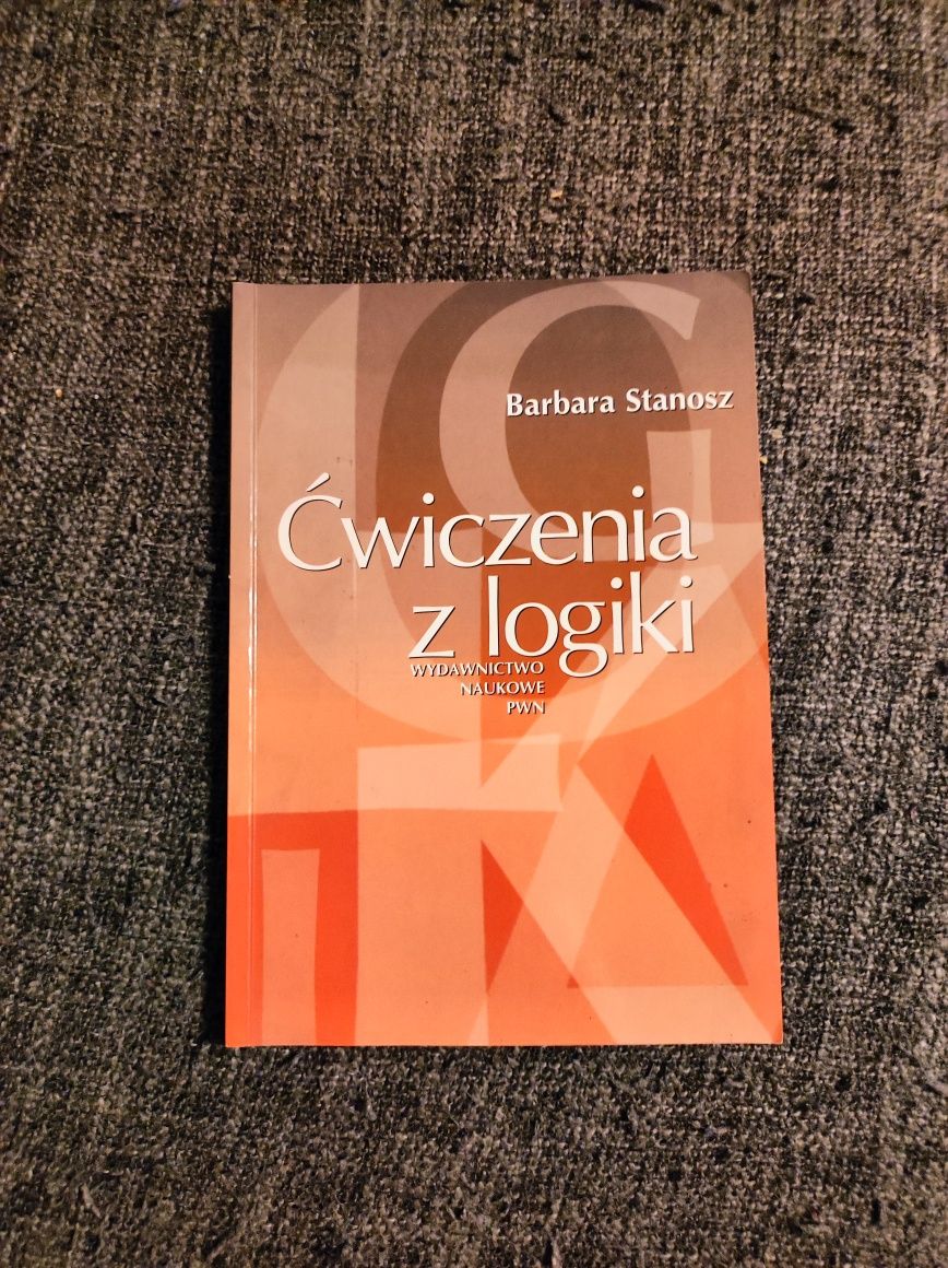 Ćwiczenia z logiki Barbara Stanosz