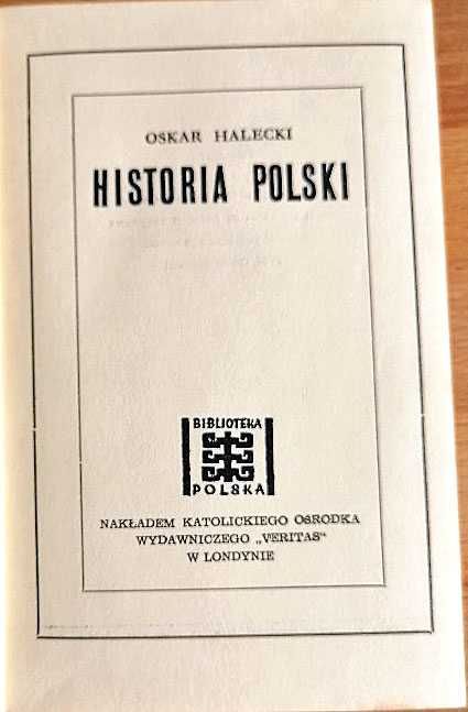 Historia Polski O. Halecki Londyn 1958 Dzieje Polskie do połowy XX w.