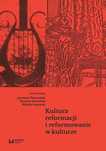 Kultura Reformacji I Reformowanie W Kulturze