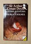 A Última Aventura de Sherlock Holmes - Sir Arthur Conan Doyle