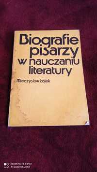 Biegrafie pisarzy w nauczaniu literatury - M. Łojek