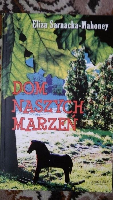 Dom naszych marzeń,Eliza Sarnacka-Mahoney