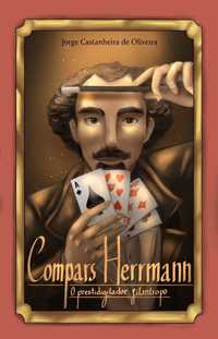 Compars Herrmann. O prestidigitador filantropo (magia, circo)