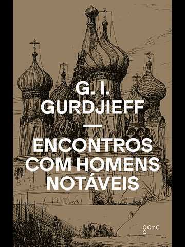 "Encontro Com Homens Notáveis" de G. I. Gurdjieff