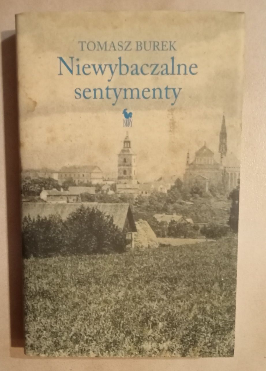 Niewybaczalne sentymenty-Tomasz Burek