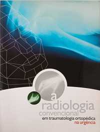 A radiologia convencional em traumatologia ortopédica na urgência