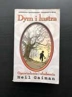 Dym i lustra - Opowiadania i złudzenia - Neil Gaiman