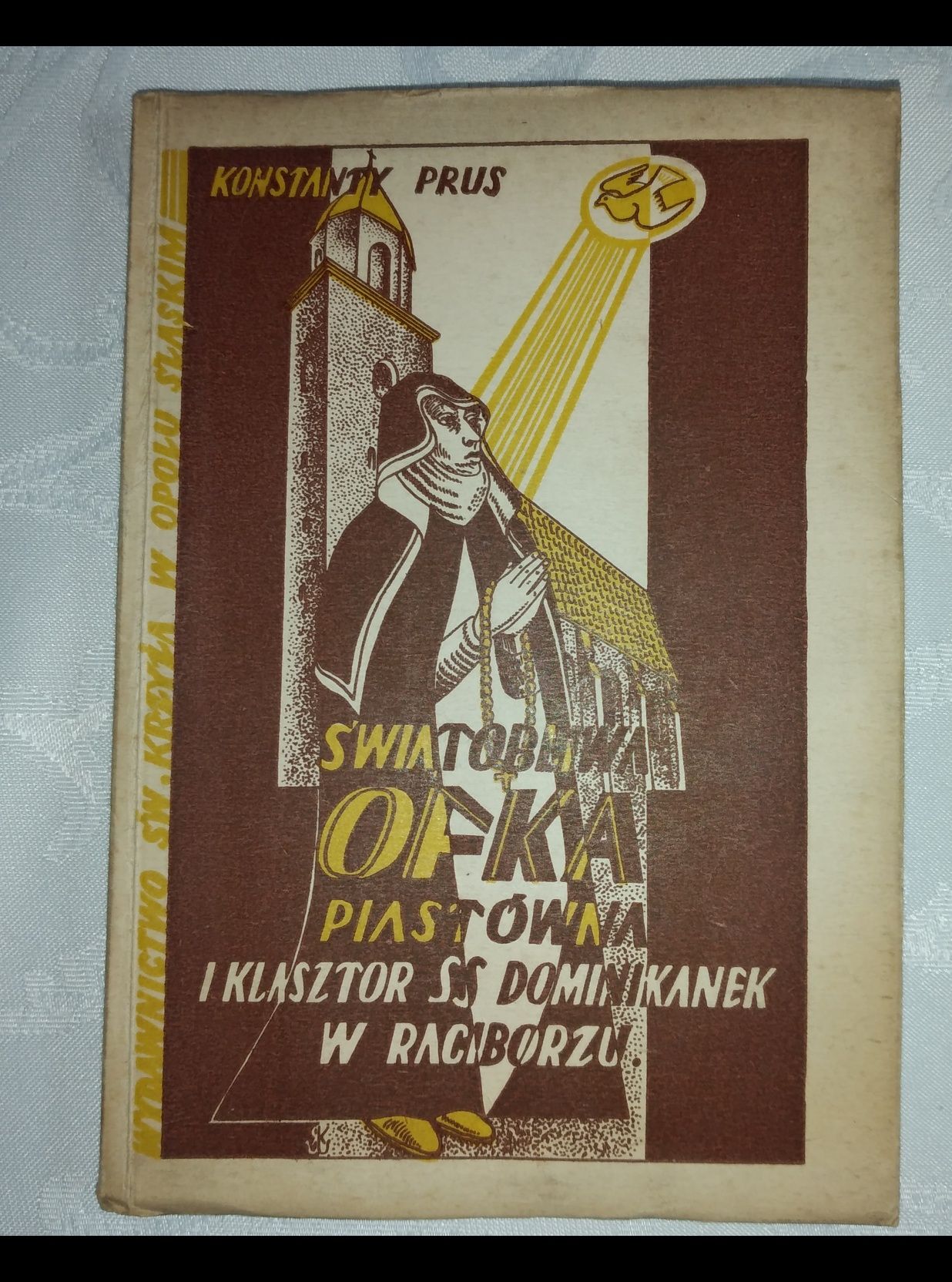 Świętobliwa Ofka Piastówna i Klasztor Dominikanek w Raciborzu Prus