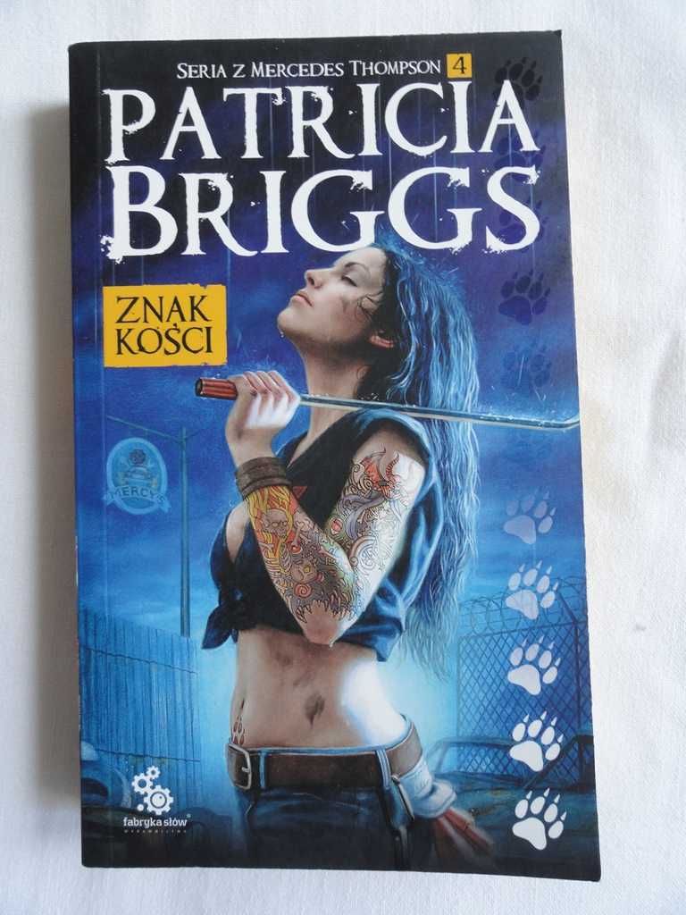 Patricia Briggs - Znak kości - t. 4 - seria z Mercedes Thompson - nowa