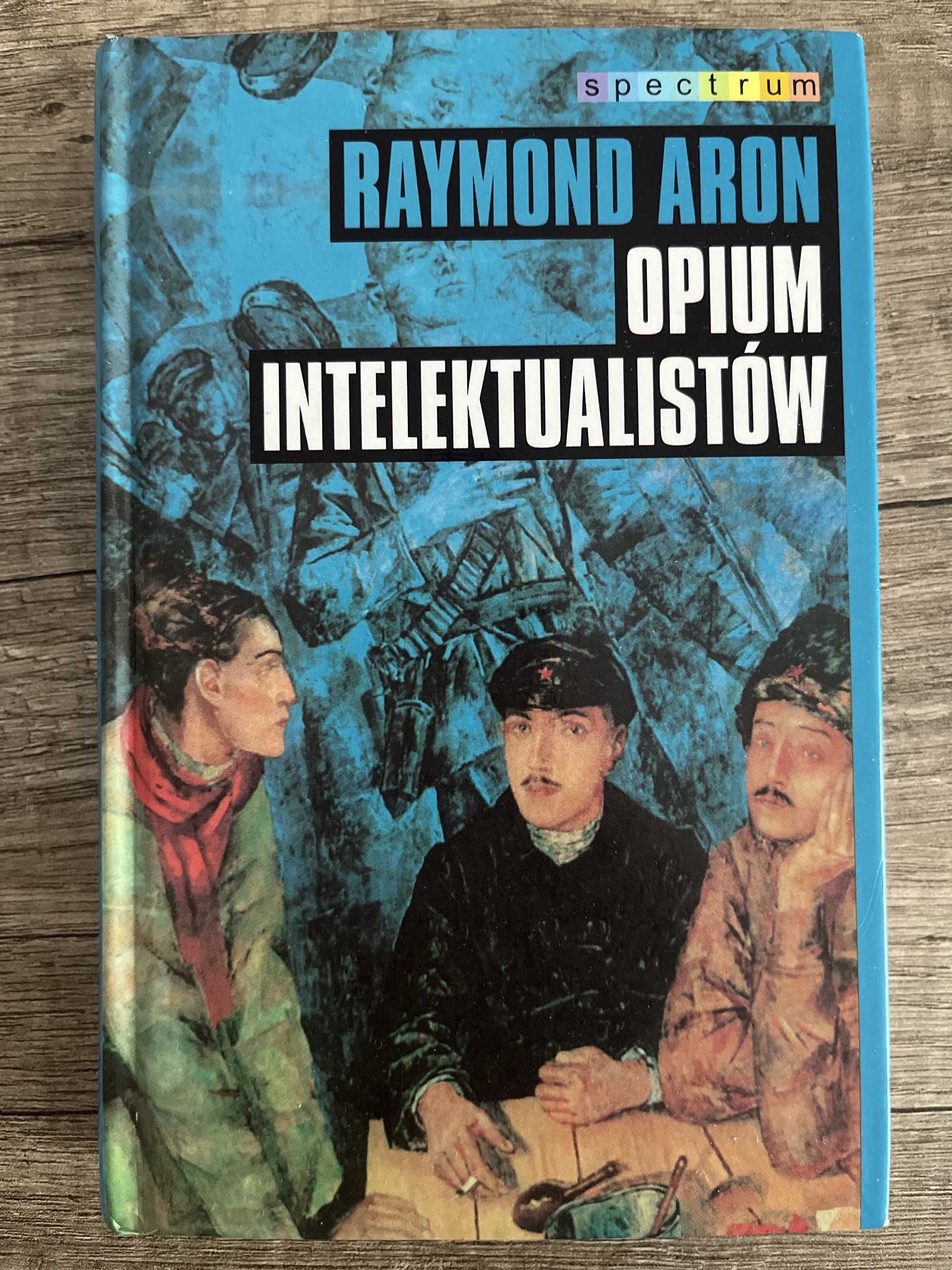 Raymond Aron Opium Intelektualistów