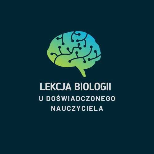 Korepetycje z Biologii - Nauczyciel z pasją zaprasza!