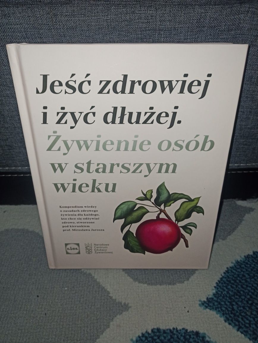 Książka Jeść zdrowiej i żyć dłużej. Żywienie osób starszych