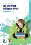 Jak Stworzyć Najlepszy Blog Wordpress 2.0 Paweł. Lipiec