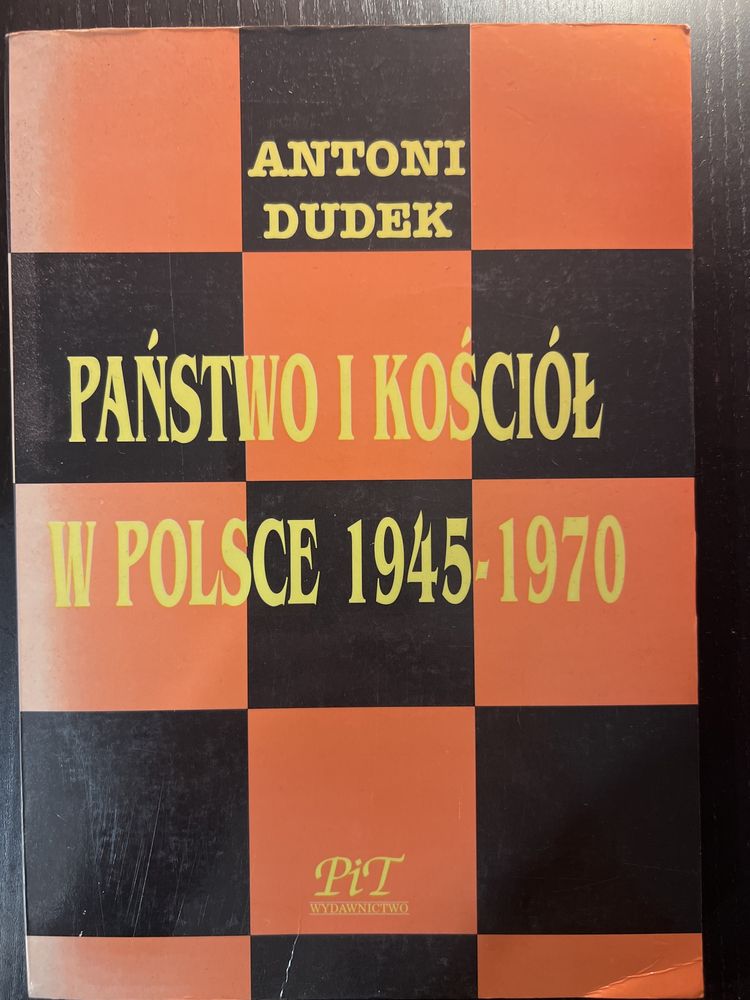 Państwo i Kościół w Polsce 1945.1970 Antoni Dudek