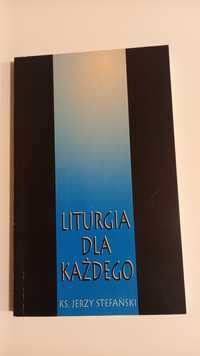 Liturgia dla każdego-ks. Jerzy Stefański