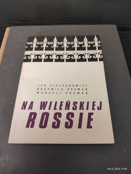 Na Wileńskiej Rossie – Jan Ciechanowicz Bogumiła Kosman Marceli Kosman