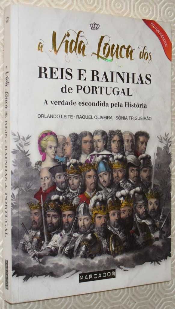 A vida louca dos Reis e Rainhas de Portugal -a verdade escondida
