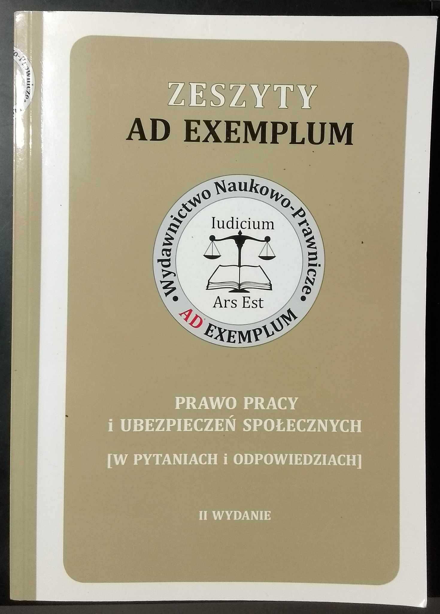 Zeszyty ad exemplum. Prawo pracy i ubezpieczeń społecznych II wydanie.