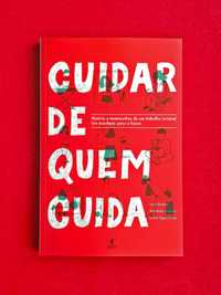 Cuidar de Quem Cuida - José Soeiro, Mafalda Araújo e Sofia Figueiredo