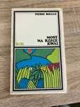 Most na rzece Kwai - Pierre Boulle