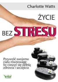 $ Życie bez stresu
Autor: Charlotte Watts