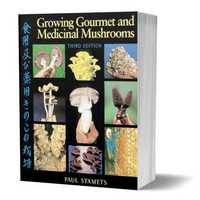 Книга  "Growing Gourmet & Medicinal Mushrooms"  Paul Stamets