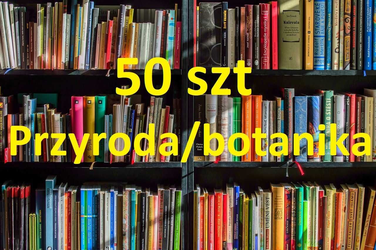 Paczka 50 losowych książek - tematyka PRZYRODA/BOTANIKA