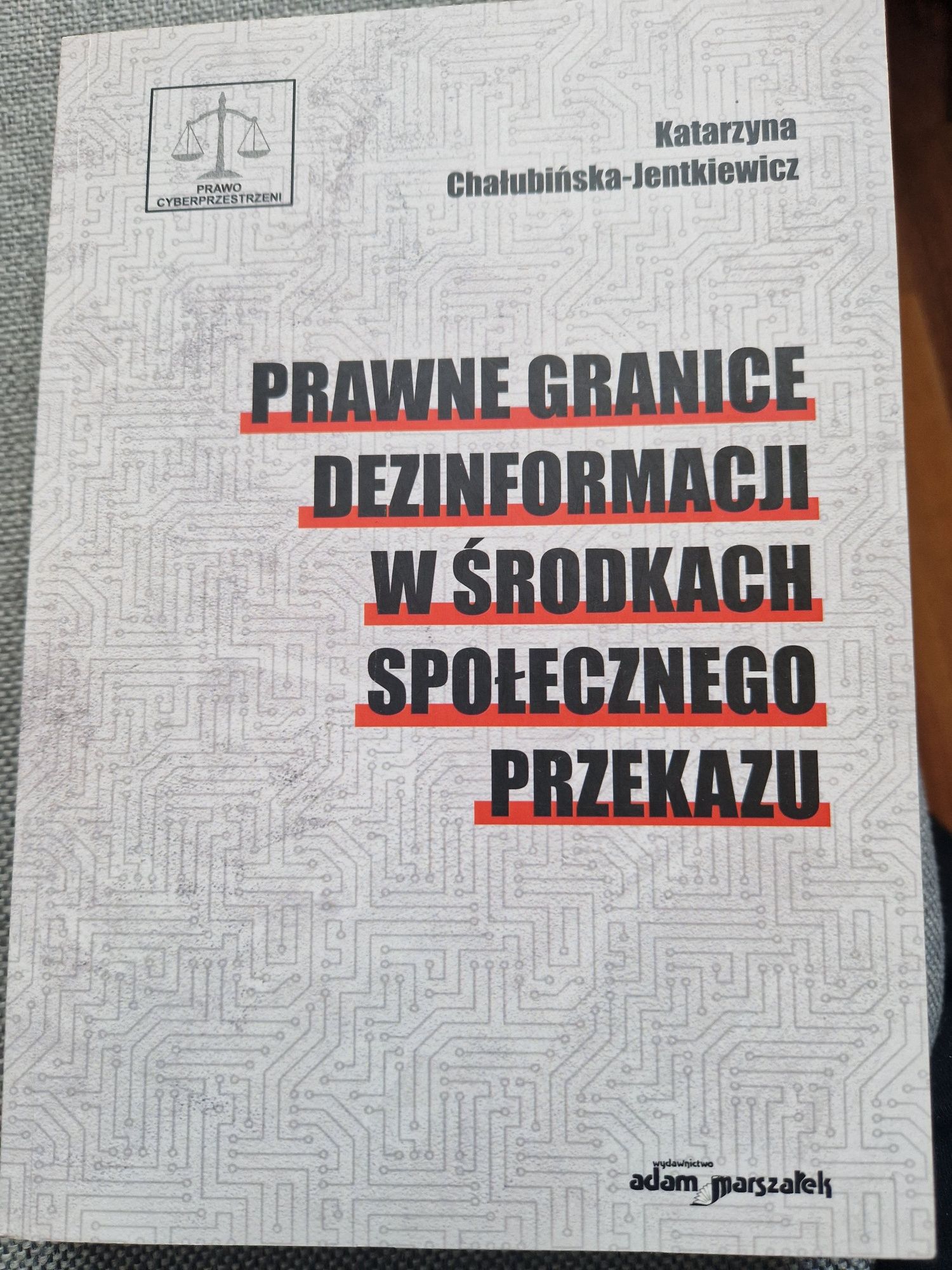 Prawne granice dezinformacji...K.Chałubińska - Jentkiewicz