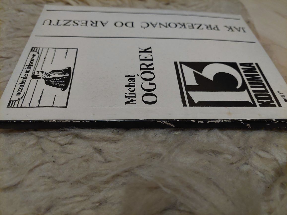 Książka/ Michał Ogórek / Jak przekonać do aresztu
