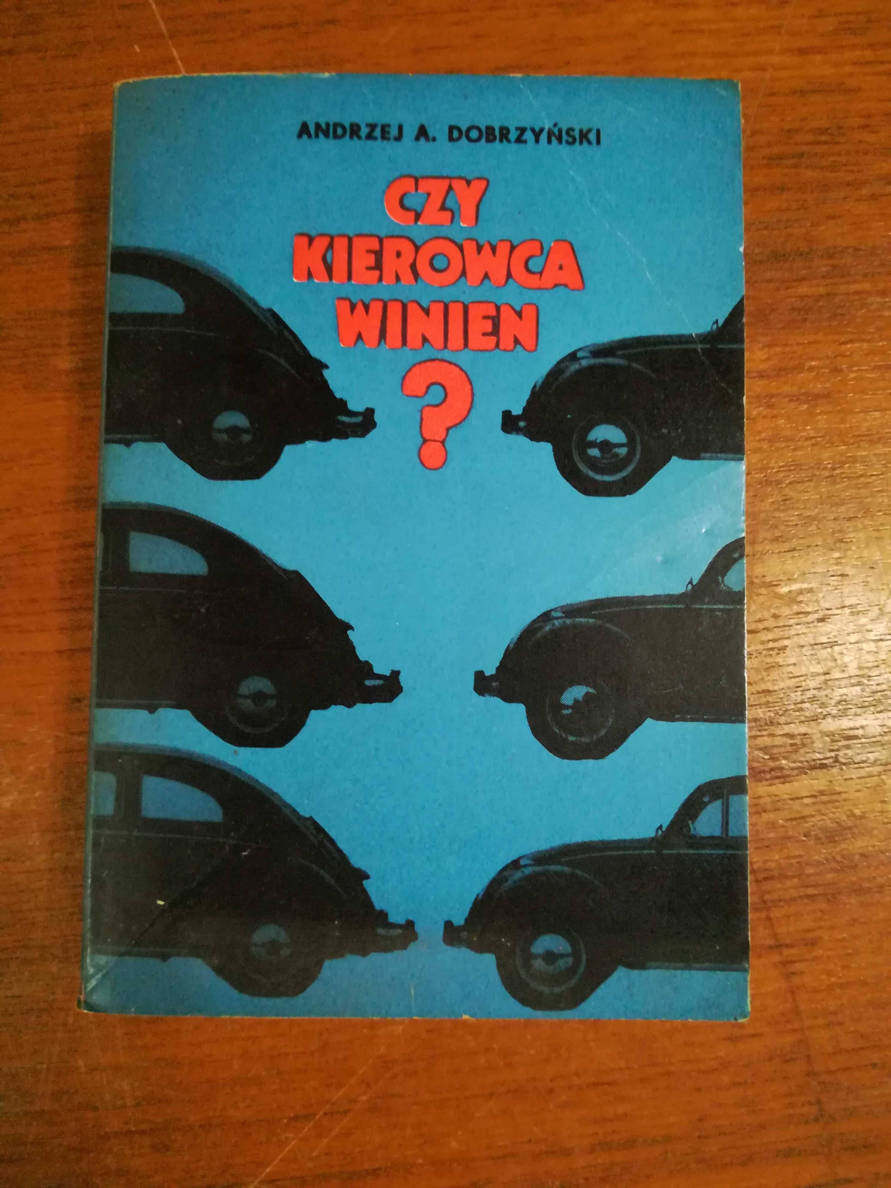 Czy kierowca winien? - Andrzej A. Dobrzyński
