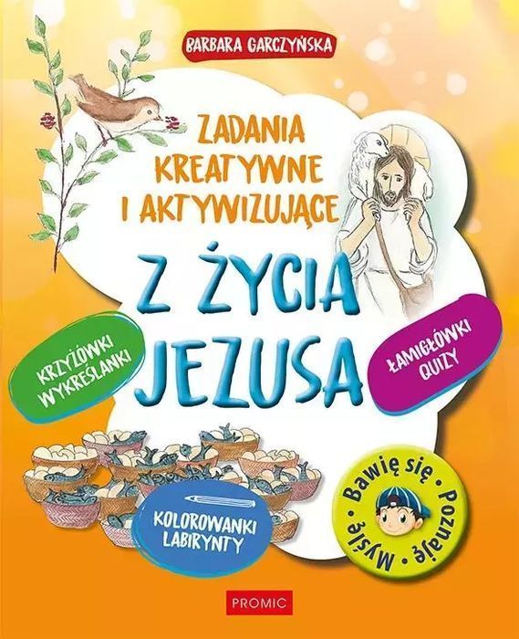 Z życia Jezusa. Zadania kreatywne i aktywizujące. Promic