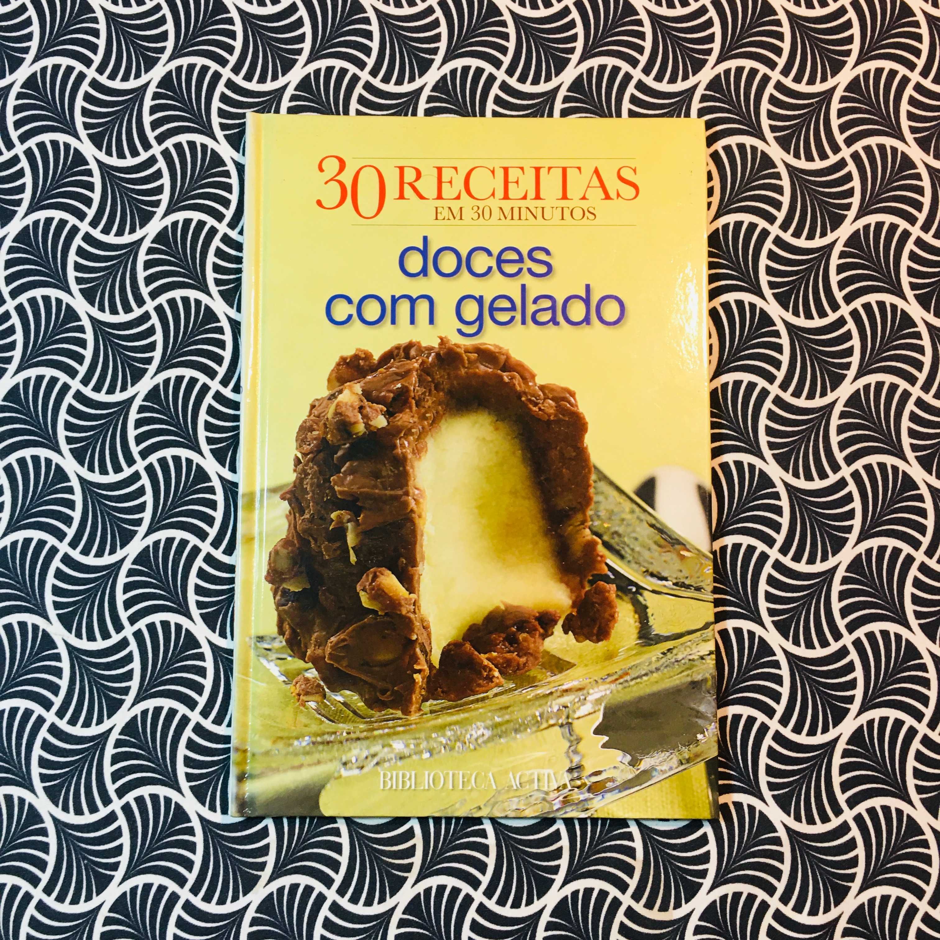 30 Receitas em 30 Minutos: Doces com Gelado