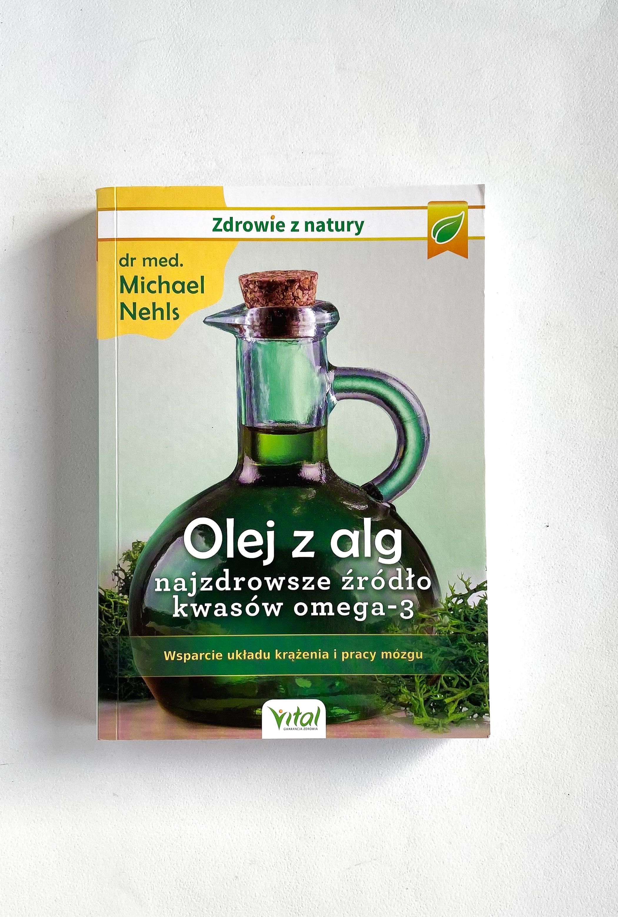 Olej z alg najzdrowsze źródło kwasów omega-3 Michael Nehls NAJTANIEJ