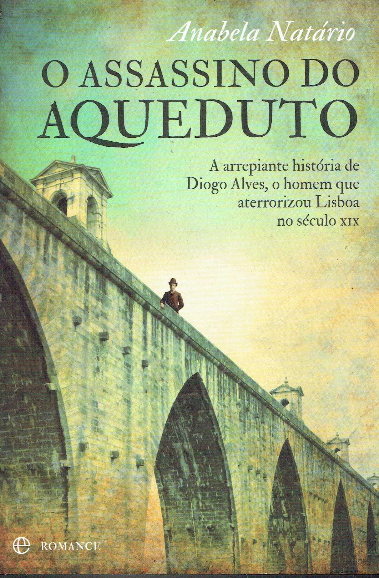9249

O Assassino do Aqueduto
de Anabela Natário