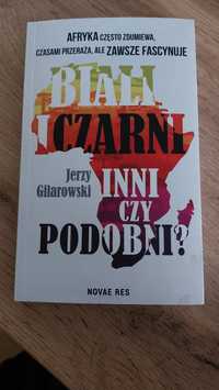 Biali i czarni, inni czy podobni? Jerzy Gilarowski